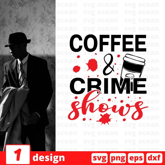 Coffee & crime shows - Svg Ocean