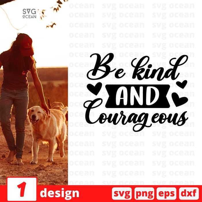 Be kind and courageous - Svg Ocean