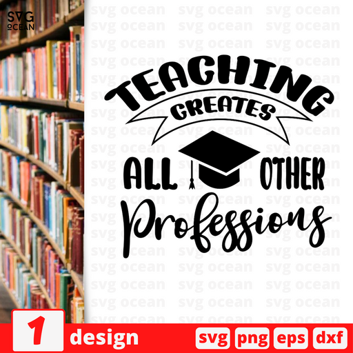 Teaching creates all other professions SVG vector bundle - Svg Ocean