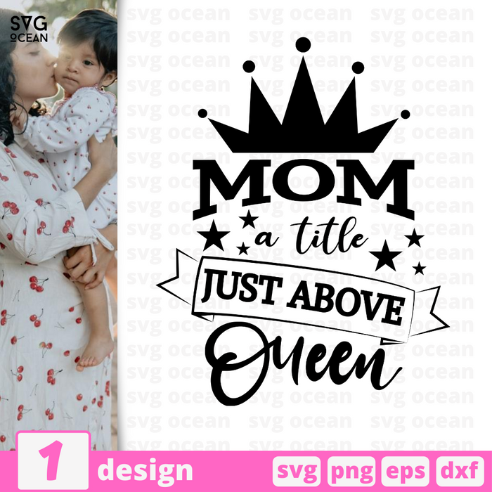 Mom a title just above queen SVG vector bundle - Svg Ocean