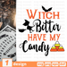Witch better have my candy SVG vector bundle - Svg Ocean