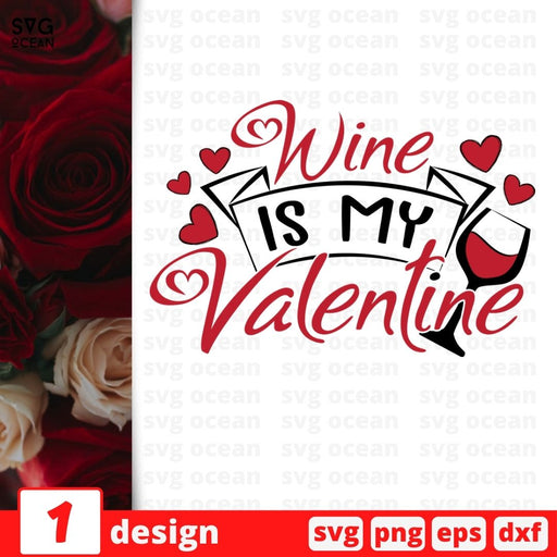 Wine is my valentine SVG vector bundle - Svg Ocean