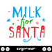 Milk For Santa Svg - Svg Ocean