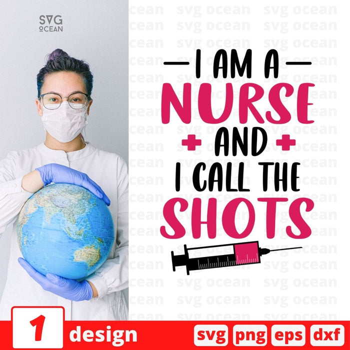 I am a nurse and I call the shots