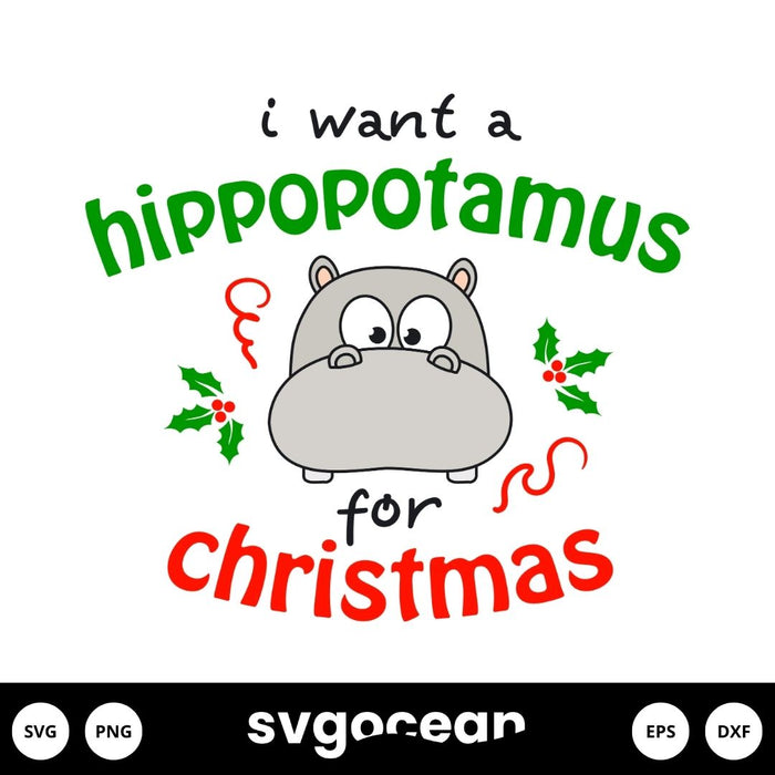 I Want A Hippopotamus For Christmas Svg - Svg Ocean