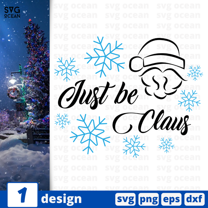 Just be Claus SVG vector bundle - Svg Ocean