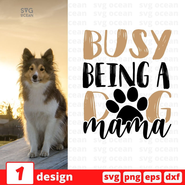 Busy being a dog mama