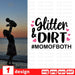 Glitter & Dirt #momofboth
