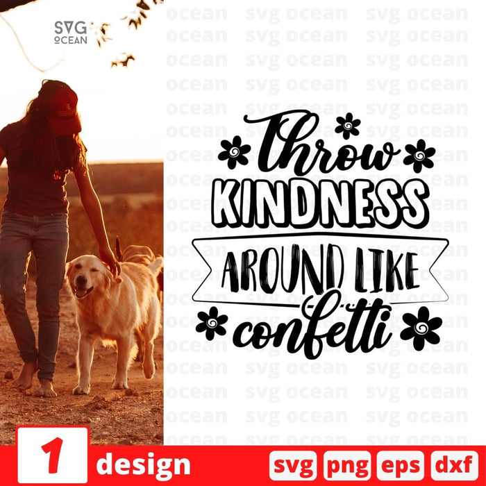 Throw kindness around like confetti - Svg Ocean