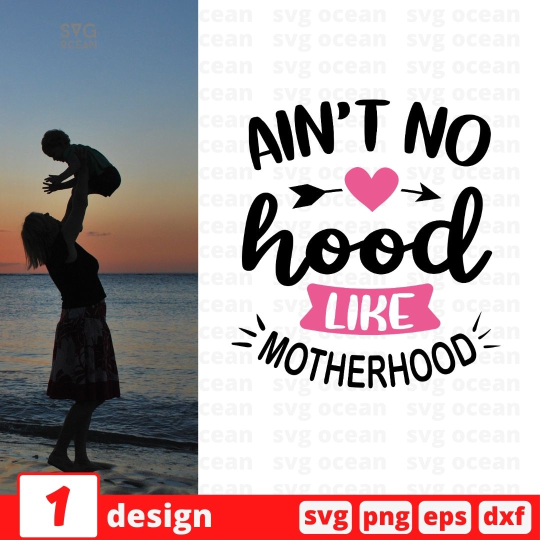 Ain't no hood like motherhood vector for instant download