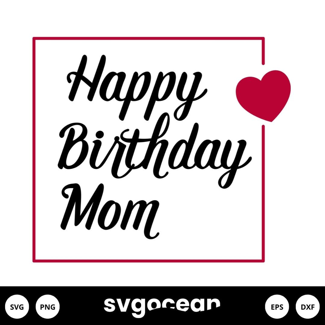 Happy Birthday Mom SVG vector for instant download - Svg Ocean — svgocean