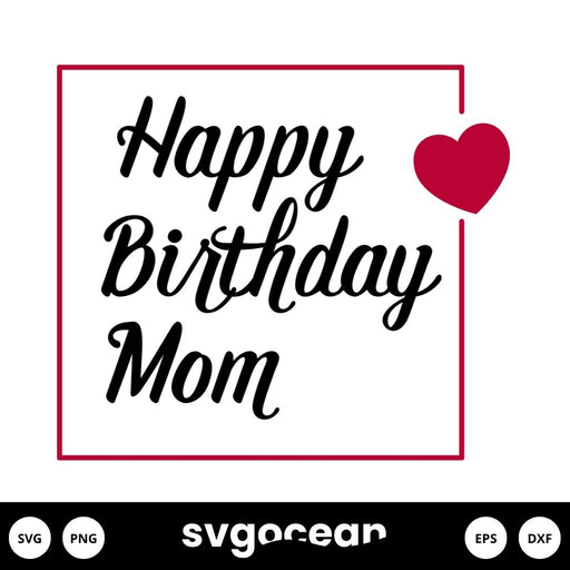 Happy Birthday Mom SVG - Svg Ocean