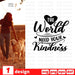 The world need your kindness - Svg Ocean