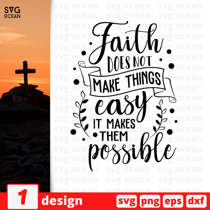 Faith Does not Make things Easy It makes them Possible SVG vector bundle - Svg Ocean