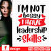 I'm not bossy I have leadership Skills SVG vector bundle - Svg Ocean