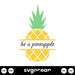 Be A Pineapple Svg - Svg Ocean