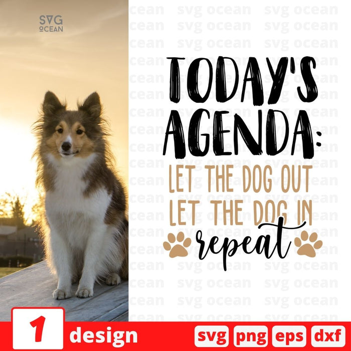 Today's agenda let the dog out let the dog in repeat