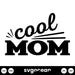Cool Mom SVG - Svg Ocean