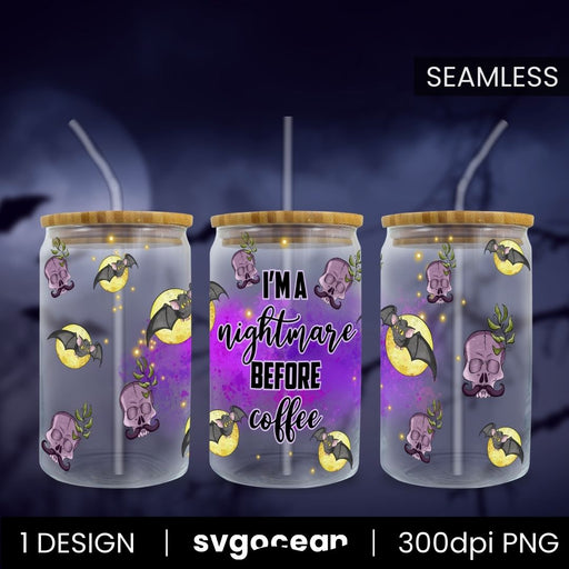 I'm A Nightmare Before Coffee Can Glass PNG - Svg Ocean