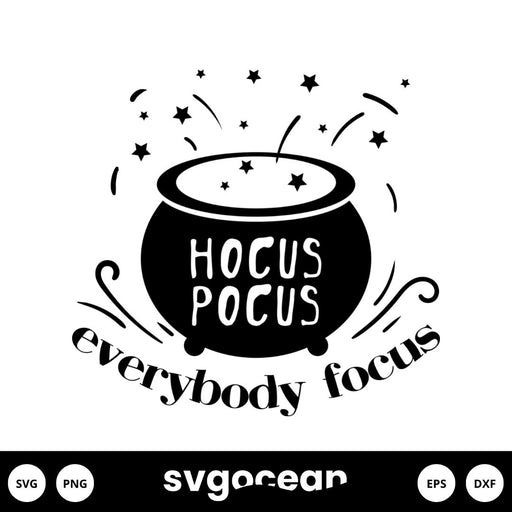Hocus Pocus Everybody Focus Svg - Svg Ocean