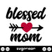 Blessed Mom SVG - Svg Ocean