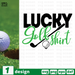 Lucky golf shirt SVG vector bundle - Svg Ocean