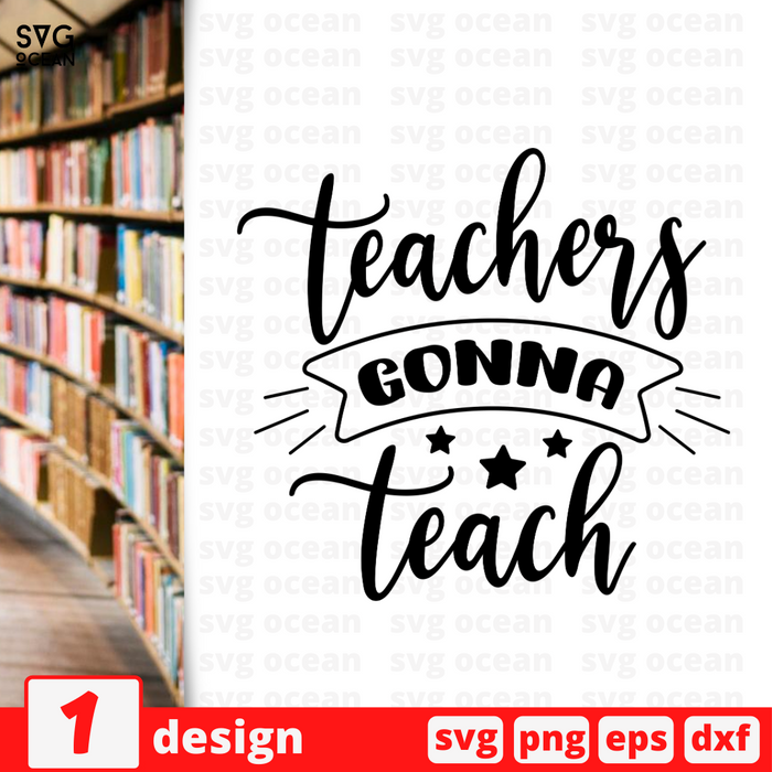 Teachers gonna teach SVG vector bundle - Svg Ocean
