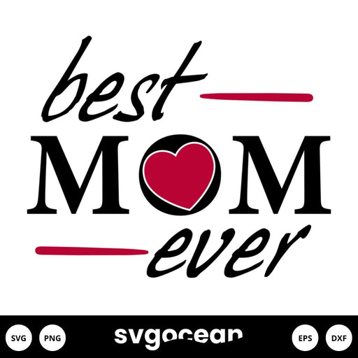 Best Mom Ever SVG - Svg Ocean