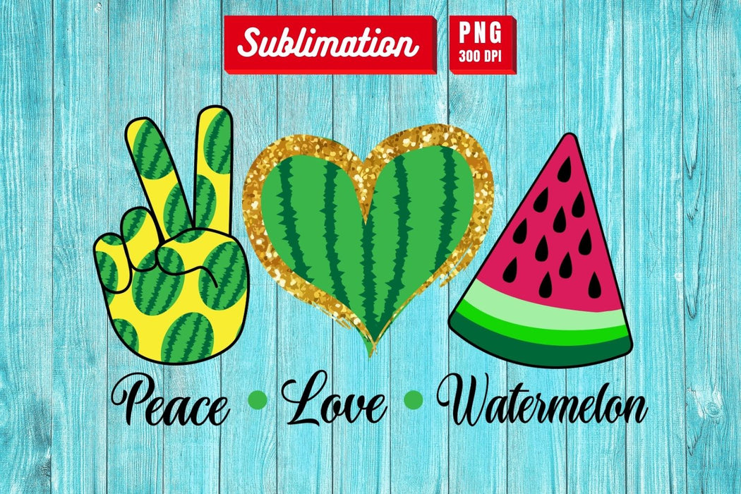Peace Love Watermelon Sublimation