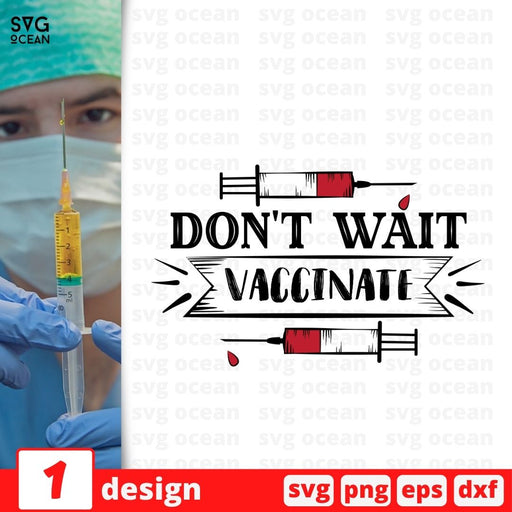 Don't wait Vaccinate SVG vector bundle - Svg Ocean