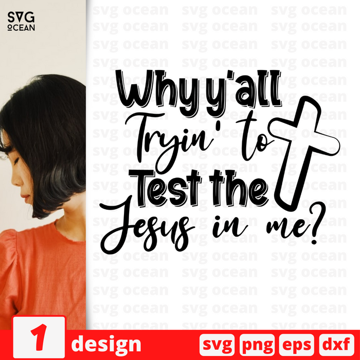 Why y'all Tryin to Test the Jesus in me SVG vector bundle - Svg Ocean