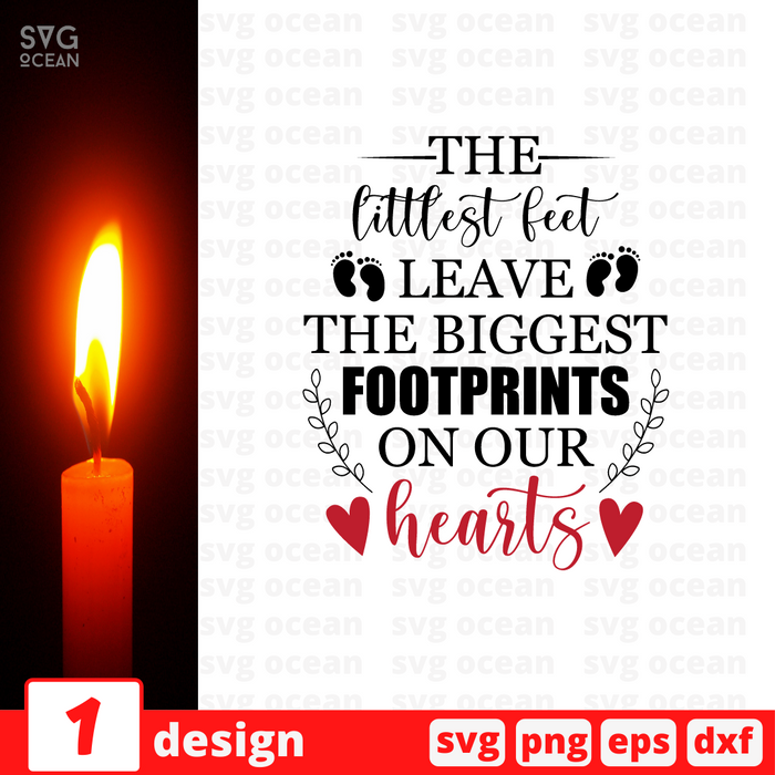 The littlest feet leave the biggest footprints on our hearts