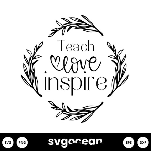 Teach Love Inspire Svg - Svg Ocean