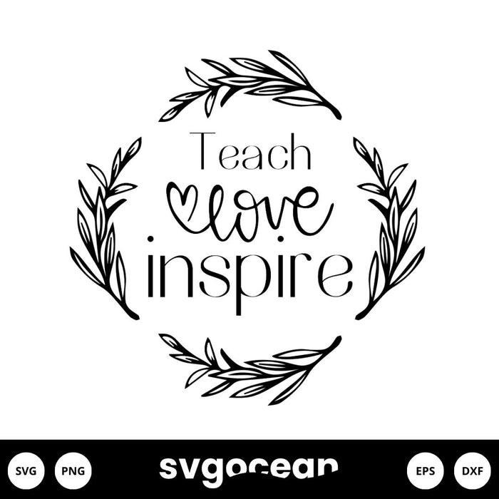 Teach Love Inspire Svg - Svg Ocean