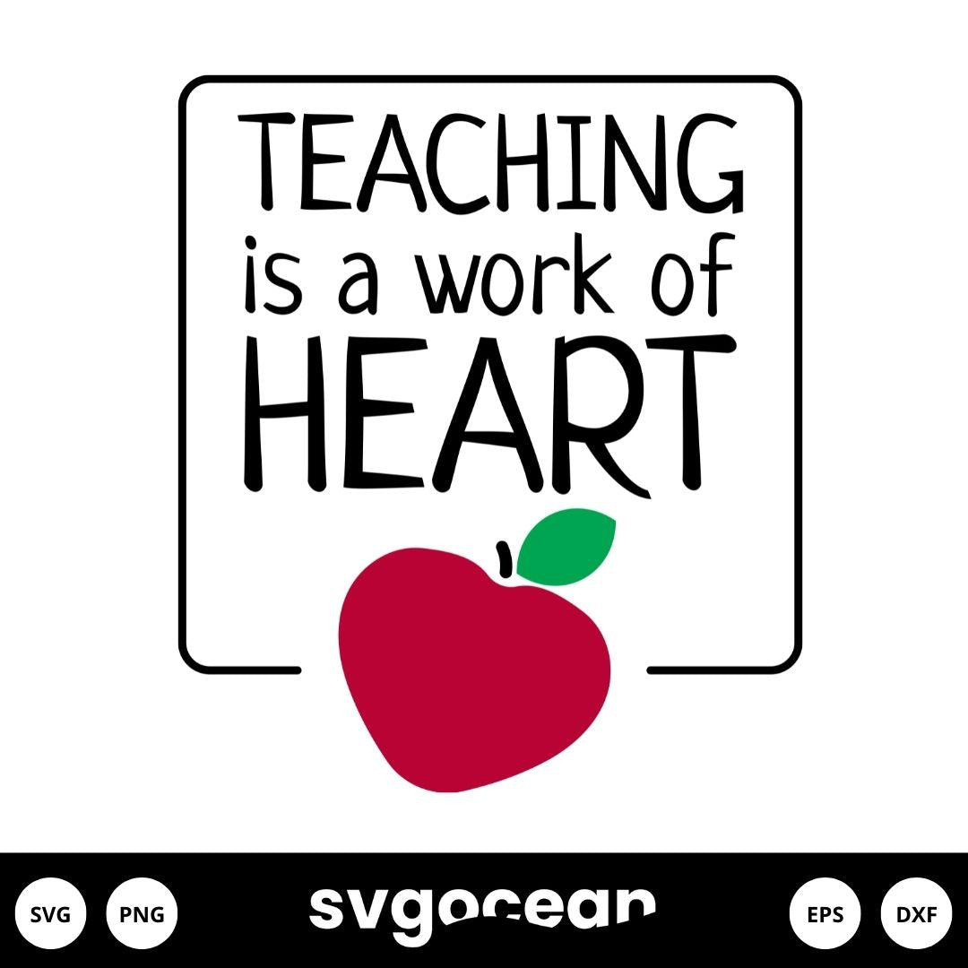 Teaching Is A Work Of Heart SVG vector for instant download - Svg Ocean ...