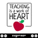 Teaching Is A Work Of Heart SVG - Svg Ocean