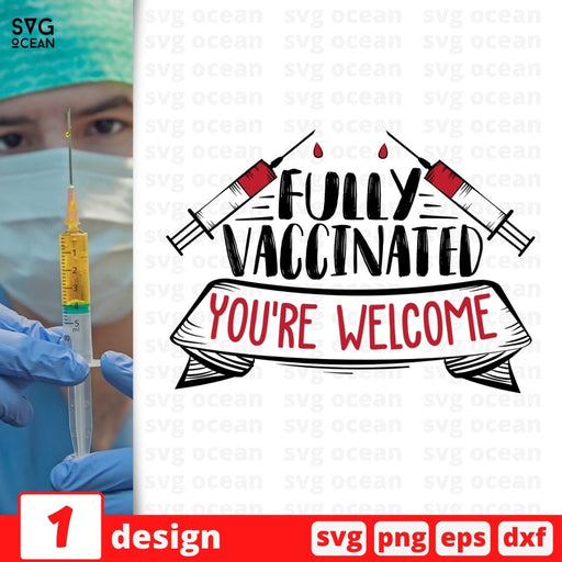 Fully Vaccinated You're Welcome SVG vector bundle - Svg Ocean