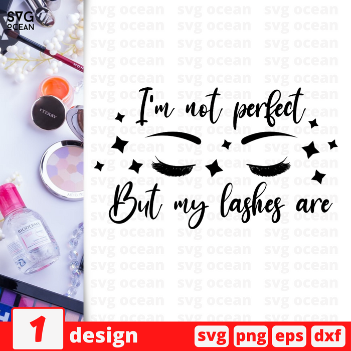 I'm not perfect But my lashes are SVG vector bundle - Svg Ocean