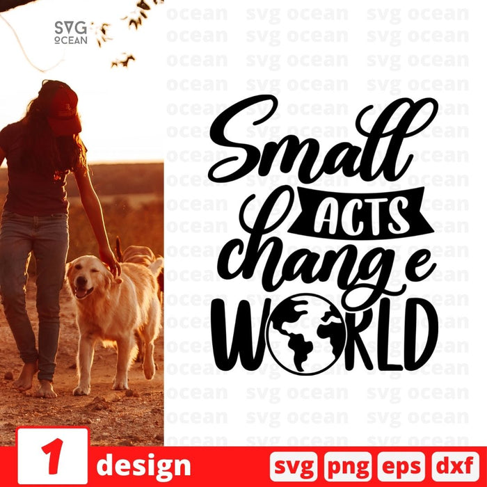 Small acts change world - Svg Ocean