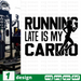 Running late is my cardio woman SVG vector bundle - Svg Ocean