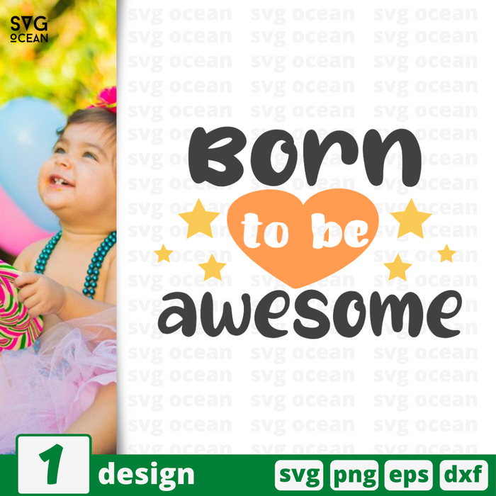 Born to be awesome SVG vector bundle - Svg Ocean