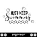Just Keep Swimming SVG - svgocean