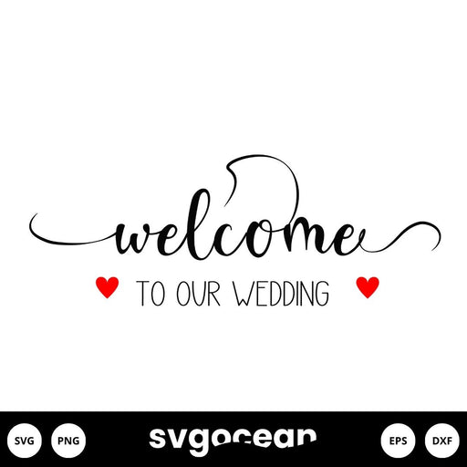 Welcome To Our Wedding SVG - svgocean