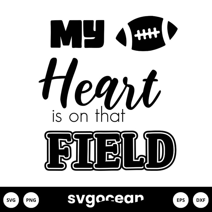 My Heart is On That Field SVG - svgocean