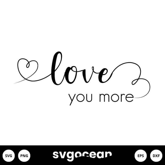 Love You More SVG - svgocean