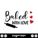 Baked With Love SVG - svgocean