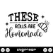 These Rolls are Homemade SVG - svgocean