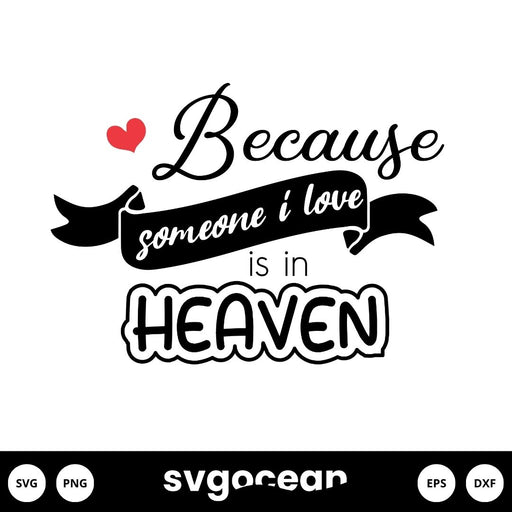 Because Someone i Love is in Heaven Svg - svgocean