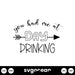 You Had Me At Day Drinking SVG - svgocean