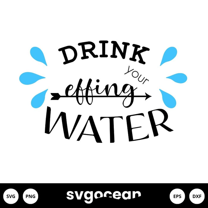 Drink Your Effing Water SVG - svgocean